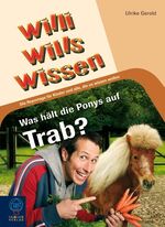 ISBN 9783833927058: Was hält die Ponys auf Trab? – Willi wills wissen Bd. 6