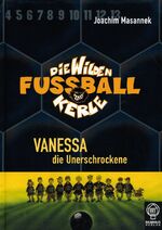 ISBN 9783833930034: Vanessa, die Unerschrockene - Die Wilden Fußballkerle Bd. 3