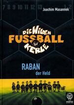 ISBN 9783833930065: Raban, der Held: Die Wilden Fußballkerle Bd. 6