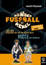 ISBN 9783833930850: Jojo, der mit der Sonne tanzt & Rocce, der Zauberer - Die Wilden Fußballkerle - Doppelband 6