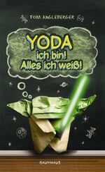 ISBN 9783833937903: Yoda ich bin! Alles ich weiß! – Band 1. Ein Origami-Yoda-Roman