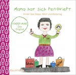 ISBN 9783833942310: Mama hat sich renoviert - Kinder über Babys, Milch und Muttertag