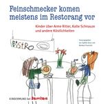 ISBN 9783833942433: Feinschmecker kommen meistens im Restorang vor - Kinder über Arme Ritter, Kalte Schnauze und andere Köstlichkeiten. Kindermund bei Baumhaus