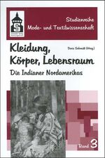 ISBN 9783834000408: Kleidung, Körper, Lebensraum – Die Indianer Nordamerikas