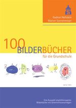 ISBN 9783834002181: 100 Bilderbücher für die Grundschule - Eine Auswahl empfehlenswerter Bilderbücher mit Unterrichtsvorschlägen