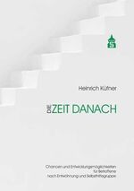 ISBN 9783834005960: Die Zeit danach - Chancen und Entwicklungsmöglichkeiten für Betroffene nach Entwöhnung und Selbsthilfegruppe