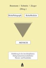 Rehapädagogik, Rehamedizin, Mensch - Einführung in den interdisziplinären Dialog humanwissenschaftlicher Theorie- und  Praxisfelder