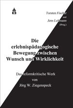 ISBN 9783834020987: Die erlebnispädagogische Bewegung zwischen Wunsch und Wirklichkeit - Das reformkritische Werk von Jörg W. Ziegenspeck