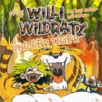 Willi Wildratz – ... und der Tiger