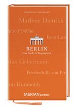 ISBN 9783834211552: Berlin. Eine Stadt in Biographien - MERIAN porträts