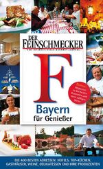 ISBN 9783834213495: DER FEINSCHMECKER Guide Bayern für Genießer