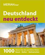 ISBN 9783834214843: MERIAN live! Reiseführer Deutschland neu entdeckt – MERIAN live! Jubiläumsband