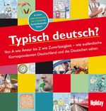 ISBN 9783834222008: HOLIDAY Reisebuch: Typisch deutsch? - Wie ausländische Korrespondenten Deutschland sehen.