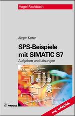 SPS-Beispiele mit Simatic S7 – Aufgaben und Lösungen