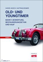 ISBN 9783834333780: Old- und Youngtimer Band 1 – Markt, Bewertung, Restaurierungsethik und Kauf