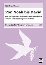 ISBN 9783834426451: Von Noah bis David - Die Vätergeschichten des Alten Testaments aktuell und lebendig unterrichten (5. bis 8. Klasse)