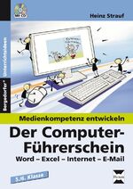 Der Computer-Führerschein - Word-Excel-Internet-E-Mail (5. und 6. Klasse)