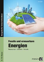 ISBN 9783834434814: Fossile und erneuerbare Energien - Ressourcen - Umwelt - Technik (8. bis 10. Klasse)