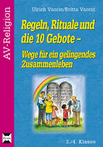 ISBN 9783834447333: Regeln, Rituale und die 10 Gebote - Wege für ein gelingendes Zusammenleben (3. und 4. Klasse)