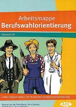 ISBN 9783834480453: Arbeitsmappe Berufswahlorientierung – Schüler erfolgreich begleiten mit Informationen, Strategien und praktischen Tipps (8. bis 10. Klasse)