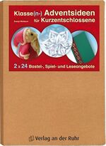 Klasse(n-) Adventsideen für Kurzentschlossene – 2 x 24 Bastel-, Spiel- und Leseangebote