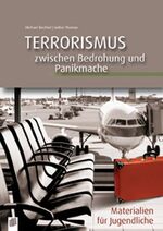 ISBN 9783834608321: Terrorismus - zwischen Bedrohung und Panikmache - Materialien für Jugendliche