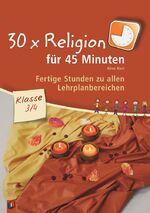 ISBN 9783834609618: 30 x Religion für 45 Minuten – Klasse 3/4 - Fertige Stunden zu allen Lehrplanbereichen