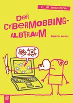 ISBN 9783834627612: Der Cybermobbing-Albtraum | Annette Weber | Taschenbuch | K.L.A.R. Theaterstücke | 56 S. | Deutsch | 2015 | Verlag an der Ruhr | EAN 9783834627612