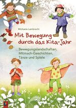 ISBN 9783834632197: Mit Bewegung durch das Kita-Jahr – Bewegungslandschaften, Mitmach-Geschichten, Tänze und Spiele