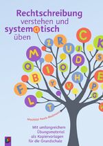 ISBN 9783834636980: Rechtschreibung verstehen und systematisch üben – Mit umfangreichem Übungsmaterial als Kopiervorlagen für die Grundschule