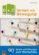 ISBN 9783834640505: DaZ lernen mit Bewegung - 90 Spiele und Übungen zum Wortschatz