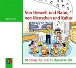 ISBN 9783834641762: Von Umwelt und Natur, von Menschen und Kultur, Audio-CD / 10 Songs für den Sachunterricht / Pig-Band Borste / Audio-CD / CD-Hülle aus Pappe / 76 Min. / Deutsch / 2019 / Verlag an der Ruhr