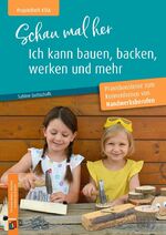 ISBN 9783834648044: Schau mal her, ich kann bauen, backen, werken und mehr - Praxisbausteine zum Kennenlernen von Handwerksberufen