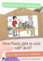 ISBN 9783834648938: Ohne Plastik geht es nicht – oder doch? – 12 A3-Bildkarten für das Erzähltheater. 4-10 Jahre