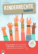 ISBN 9783834648945: Kinderrechte konkret - Arbeitsblätter und anschauliche Fallbeispiele zum Anregen und Aktivwerden für die Klassen 7-10