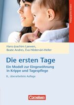 ISBN 9783834650191: Die ersten Tage - Ein Modell zur Eingewöhnung in Krippe und Tagespflege (8. Auflage): Buch