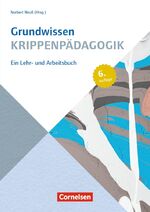 ISBN 9783834650726: Grundwissen Krippenpädagogik - Ein Lehr- und Arbeitsbuch - 6. Auflage 2014