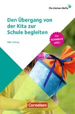 ISBN 9783834652546: Den Übergang von der Kita zur Schule begleiten - Die schnelle Hilfe!