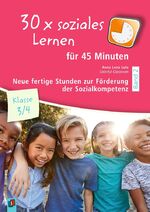 ISBN 9783834660466: 30 x soziales Lernen für 45 Minuten – Klasse 3/4 – Band 2 - Neue fertige Stunden zur Förderung der Sozialkompetenz