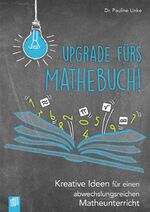 ISBN 9783834663948: Upgrade fürs Mathebuch | Kreative Ideen für einen abwechslungsreichen Matheunterricht | Pauline Linke | Taschenbuch | Taschenbuch | 104 S. | Deutsch | 2023 | Verlag an der Ruhr | EAN 9783834663948