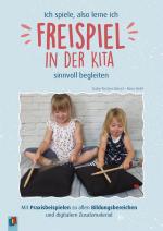 ISBN 9783834663962: Ich spiele, also lerne ich - Freispiel in der Kita sinnvoll begleiten | Mit Praxisbeispielen zu allen Bildungsbereichen und digitalem Zusatzmaterial | Nina Held (u. a.) | Taschenbuch | 112 S. | 2024