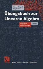 Übungsbuch zur Linearen Algebra – Aufgaben und Lösungen