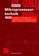 ISBN 9783834800466: Mikroprozessortechnik – Grundlagen, Architekturen und Programmierung von Mikroprozessoren, Mikrocontrollern und Signalprozessoren