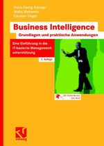 Business Intelligence - Grundlagen und praktische Anwendungen – Eine Einführung in die IT-basierte Managementunterst?tzung