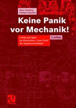 Keine Panik vor Mechanik! – Erfolg und Spaß im klassischen "Loser-Fach" des Ingenieurstudiums