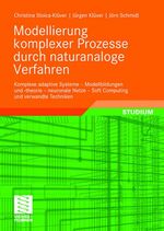 Modellierung komplexer Prozesse durch naturanaloge Verfahren - Soft Computing und verwandte Techniken