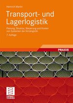 Transport- und Lagerlogistik – Planung, Struktur, Steuerung und Kosten von Systemen der Intralogistik