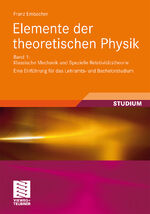 ISBN 9783834809209: Elemente der theoretischen Physik – Band 1, Klassische Mechanik und Spezielle Relativitätstheorie Eine Einführung für das Lehramts- und Bachelorstudium