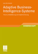 ISBN 9783834814784: Adaptive Business-Intelligence-Systeme | Theorie, Modellierung und Implementierung | Lars Burmester | Taschenbuch | Paperback | xxii | Deutsch | 2011 | Vieweg & Teubner | EAN 9783834814784