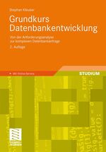 ISBN 9783834814814: Grundkurs Datenbankentwicklung - Von der Anforderungsanalyse zur komplexen Datenbankanfrage